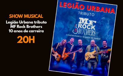 Hoje, Viva Legião Urbana com MF Rock Brothers
