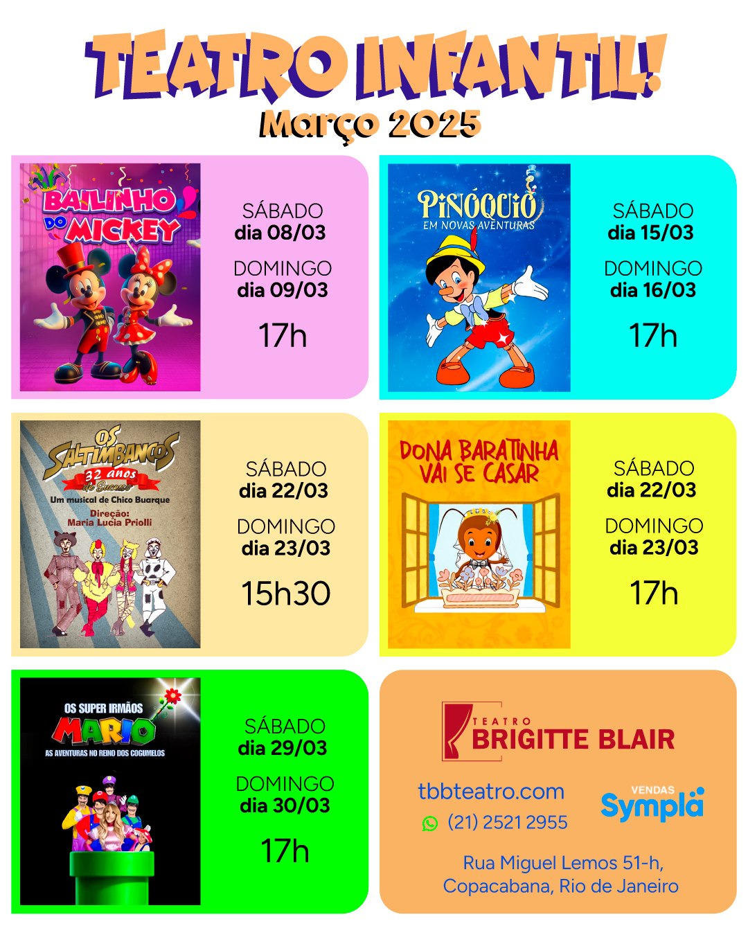Programação Infantil de Março no Teatro Brigitte Blair! Venha viver aventuras mágicas com a criançada em Copacabana!  08 e 09/03 — Bailinho do Mickey às 17h🤥 15 e 16/03 — Pinóquio às 17h 22 e 23/03 — Saltimbancos às 15h30 22 e 23/03 — Dona Baratinha Vai se Casar às 17h 29 e 30/03 — Os Super Irmãos Mario às 17h🎟 Garanta já seu ingresso!#TeatroBrigitteBlair #ProgramaçãoInfantil #TeatroParaCrianças #AgendaCultural #EspetáculosInfantis #Copacabana #SuperIrmãoMario #MarioBrothers #Mickey #Pinóquio #Desenho #Cultura #Infantil #Sucesso #Vem #Criança #Feliz